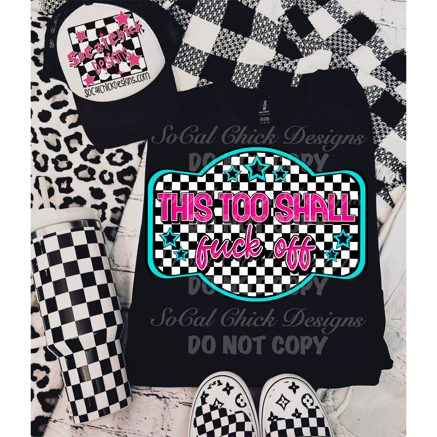 MTO {This Too Shall F Off} Adult Shirt/Crewneck/Hoodie