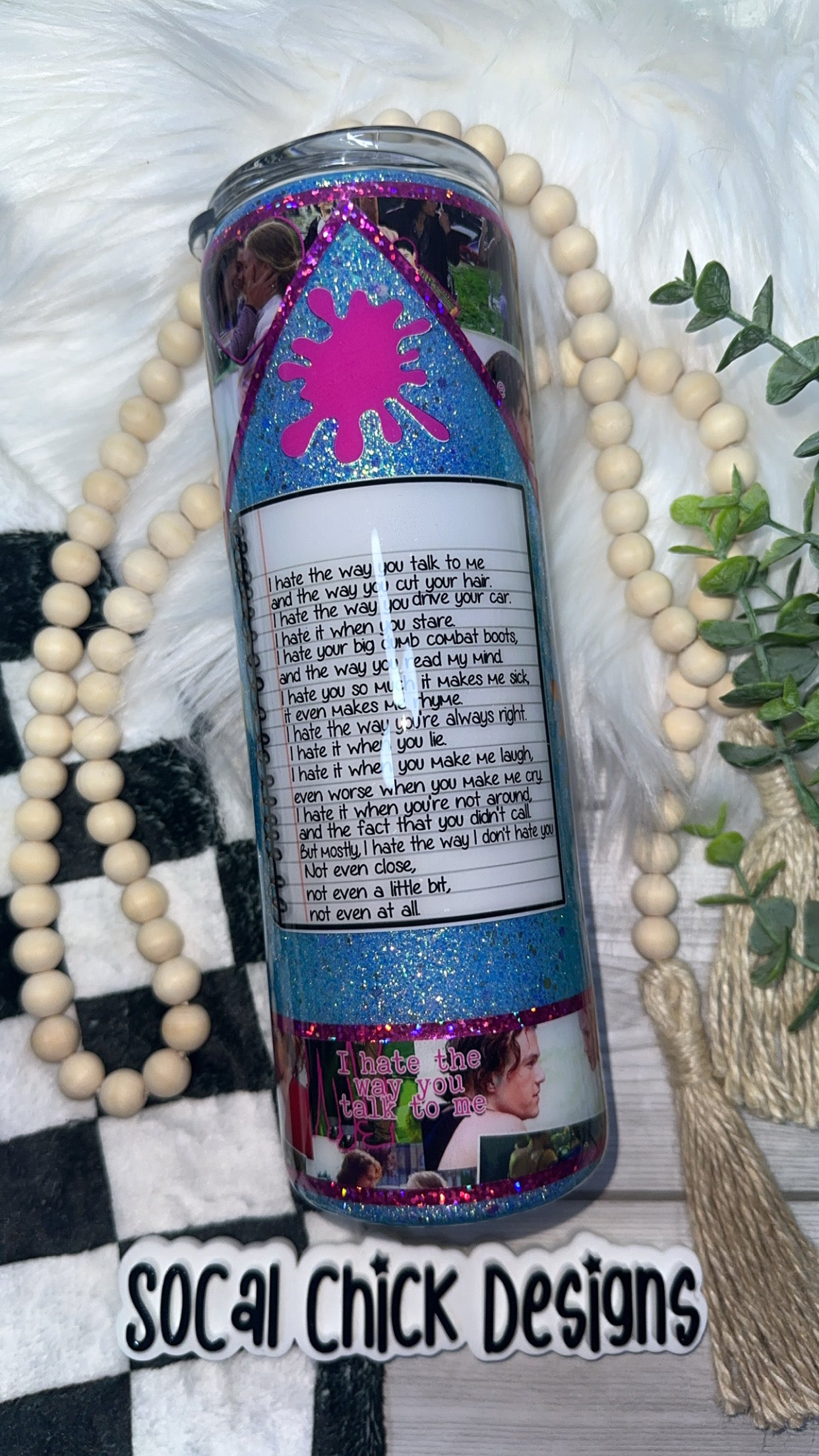 MTO {10 Things I Hate About You} Select Your Tumbler Style