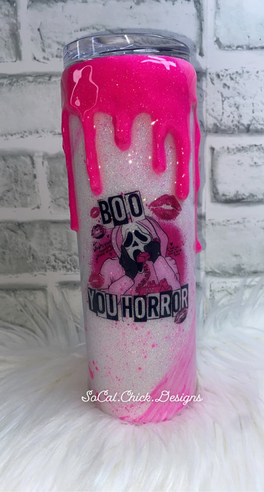 MTO {Boo You Horror} - Select Your Tumbler Style