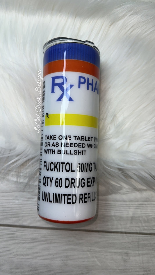 RTS {Fukitol Prescription} 20oz Skinny