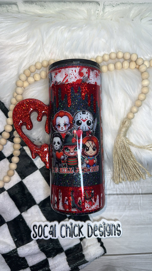 RTS {I’d Kíll For You w Drippy Heart Handle} 30oz Fatty