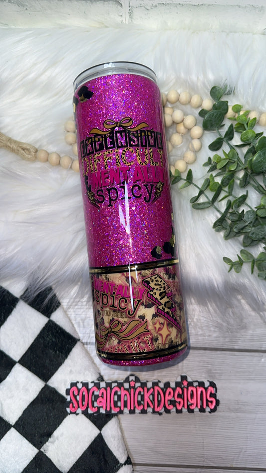RTS {Expensive, Difficult & Mentally Spicy} 30oz Skinny