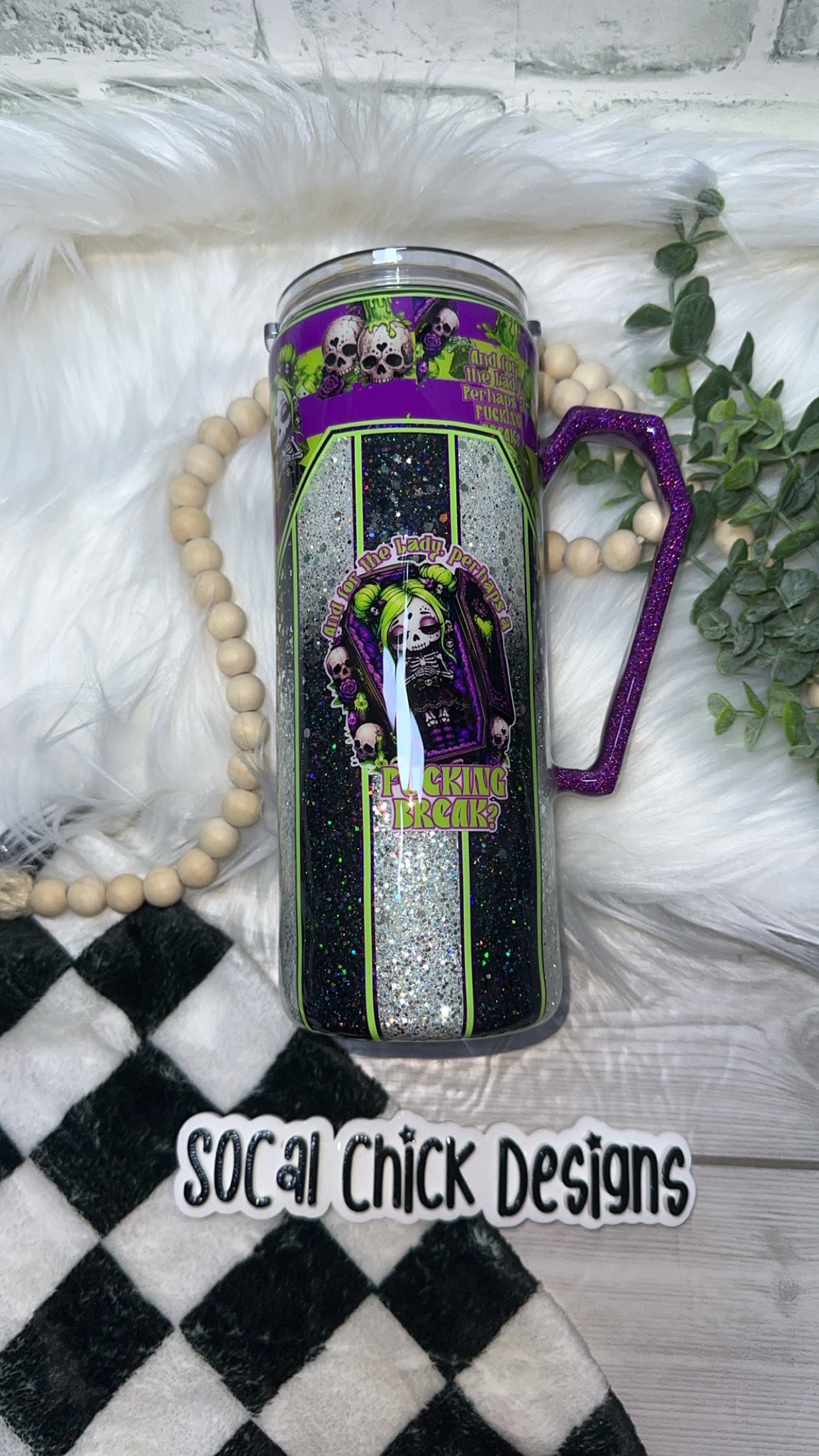 RTS {And For The Lady, Perhaps A F*cking Break? With Coffin Handle and Glow Features} 25oz Skinny