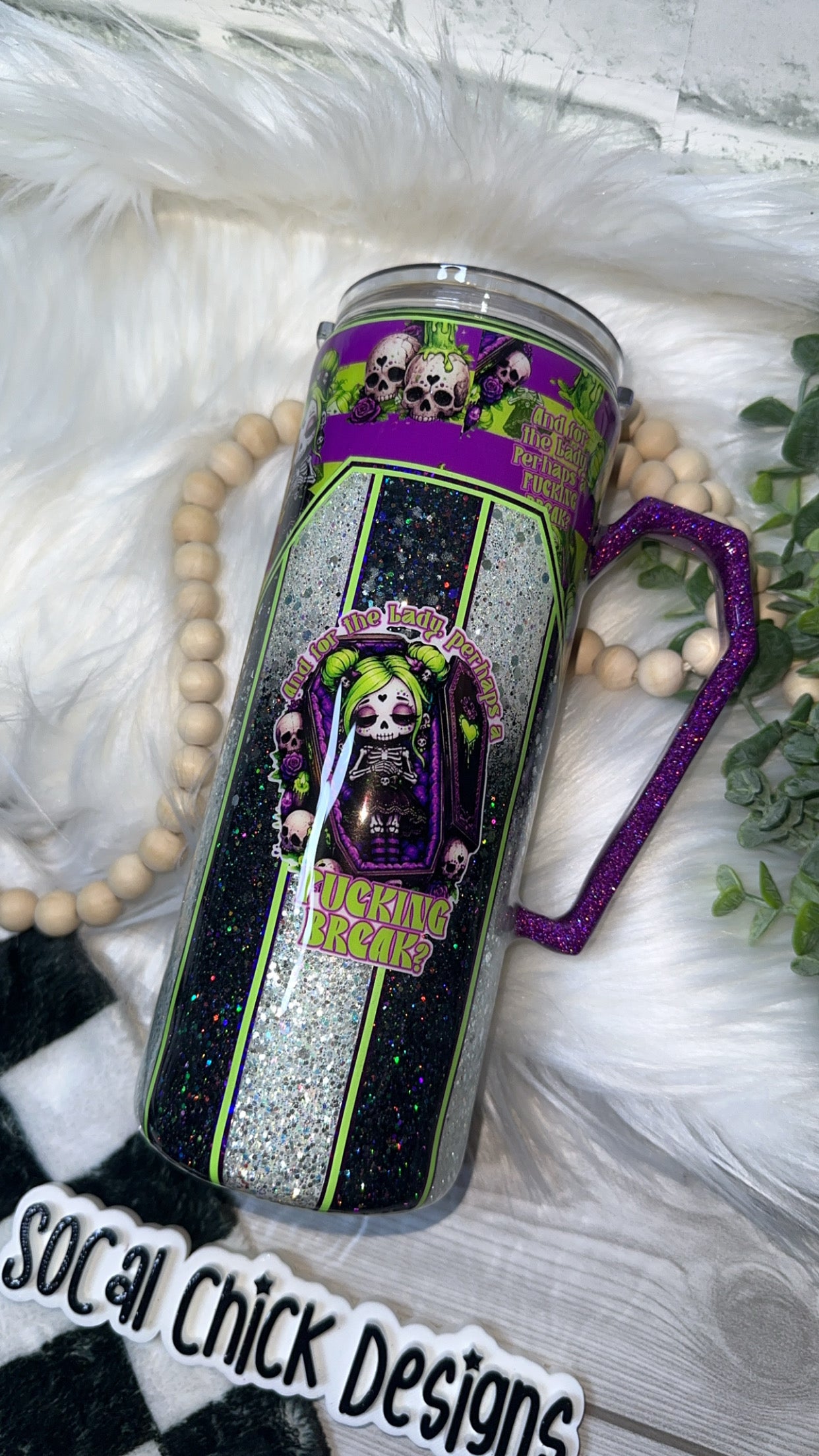 RTS {And For The Lady, Perhaps A F*cking Break? With Coffin Handle and Glow Features} 25oz Skinny