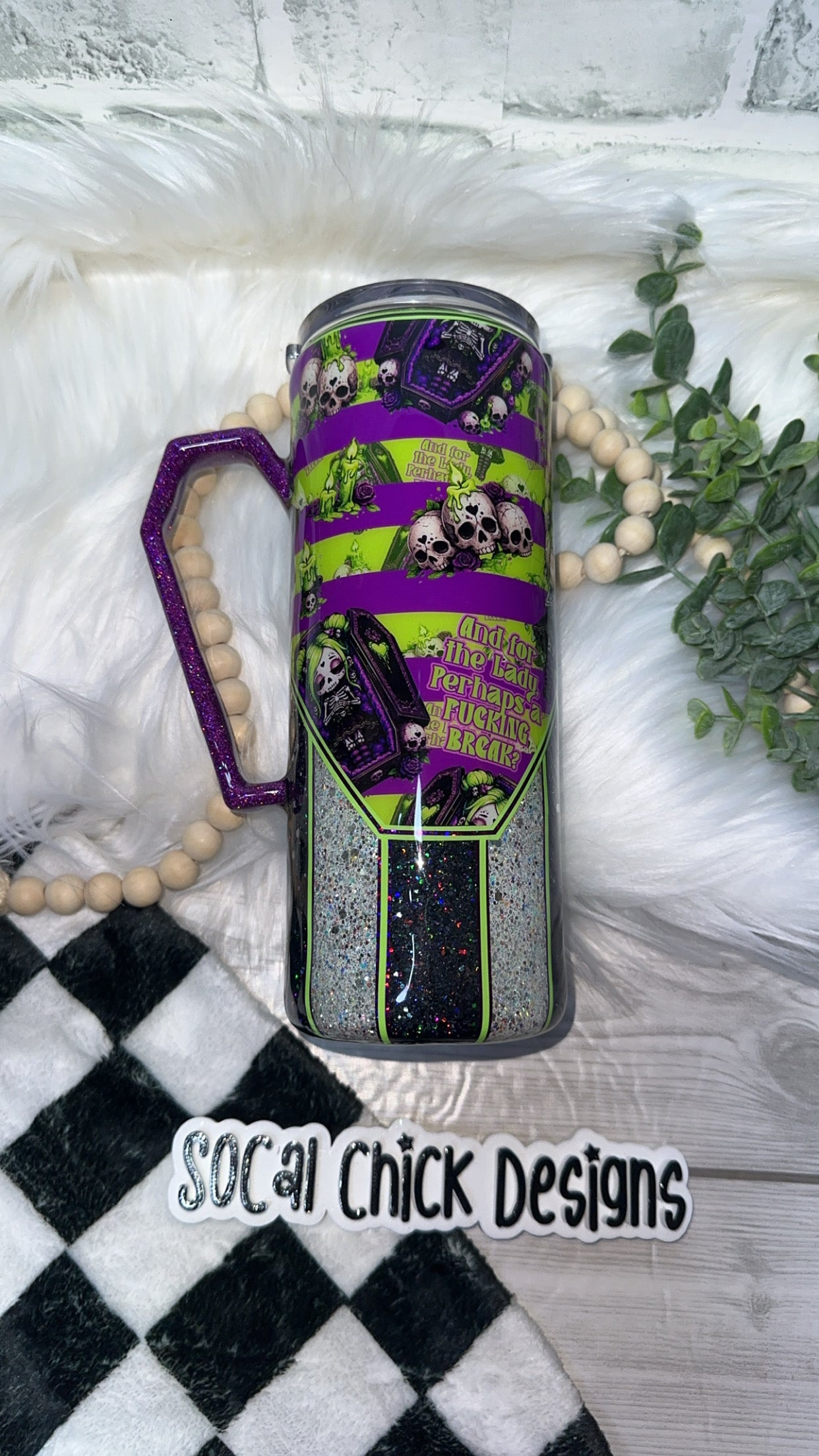 RTS {And For The Lady, Perhaps A F*cking Break? With Coffin Handle and Glow Features} 25oz Skinny