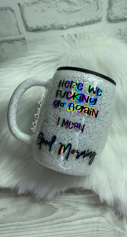 RTS {Here We Go Again - Sweary- White} 14oz Mug